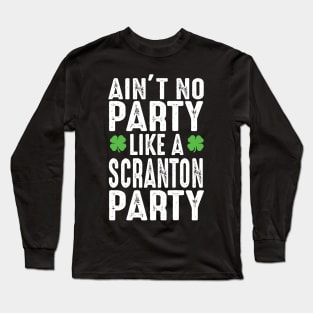 Scranton Party Shamrock Saint Paddy irish Gift Tee Shirt Long Sleeve T-Shirt